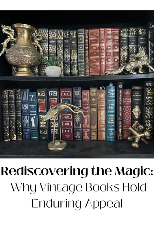 Rediscovering the Magic: Why Vintage Books Hold Enduring Appeal