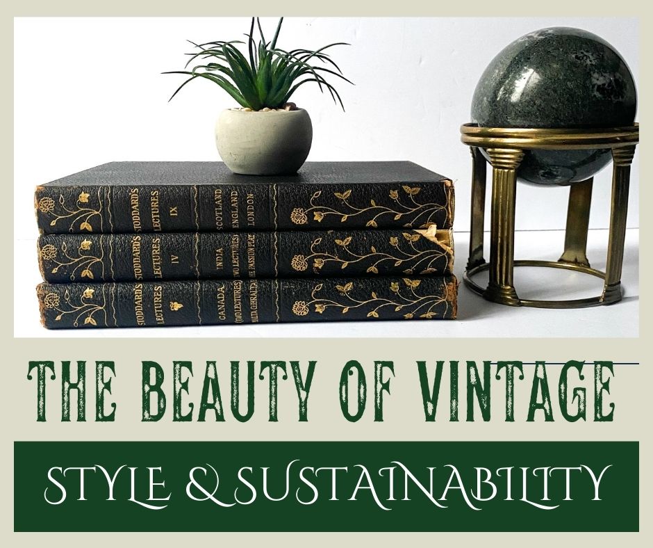 Timeless Charm, Responsible Choice: Why Vintage Home Decor is Both Sustainable and Stylish